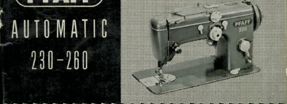 Pfaff 230-260 Sewing Machine Instruction Manual for Download $9.99 PDF
